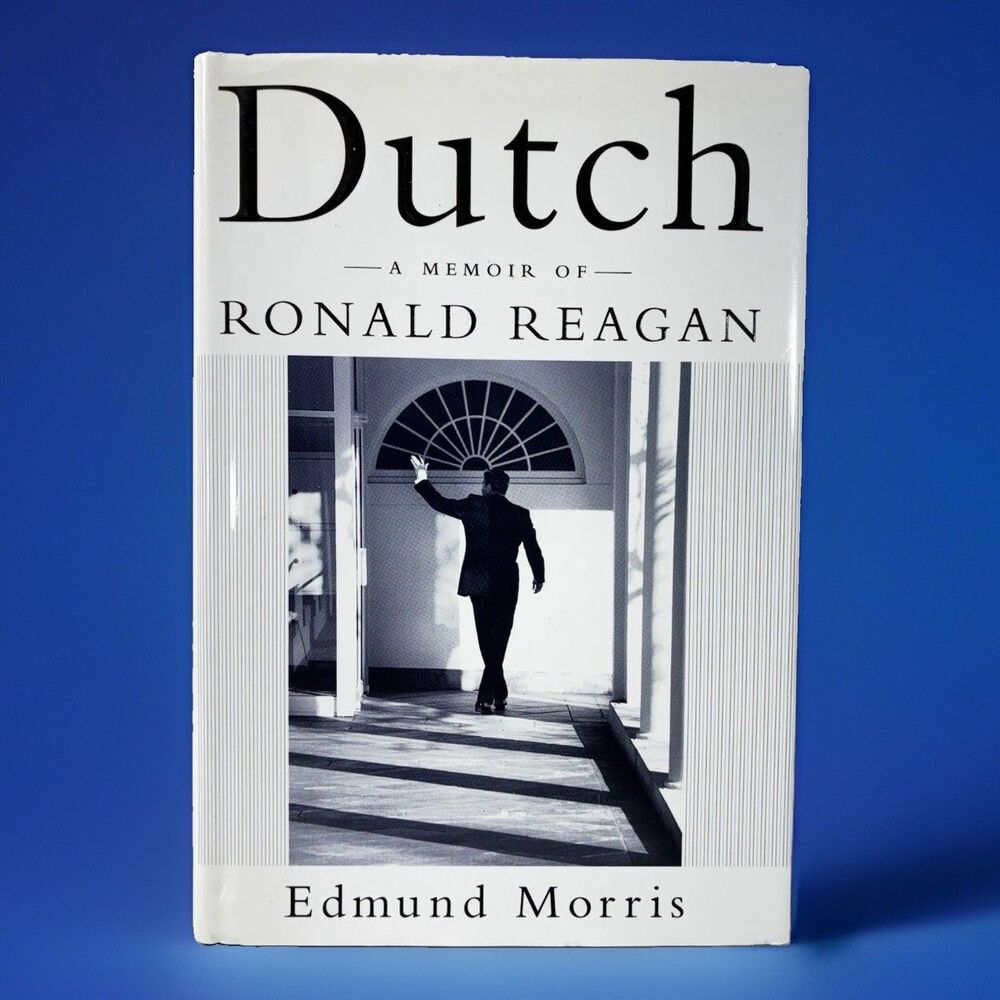 Dutch : A Memoir of Ronald Reagan by Edmund Morris Vintage 1999 Hardback